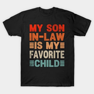 My Son In Law Is My Favorite Child Funny Family Humor Retro T-Shirt